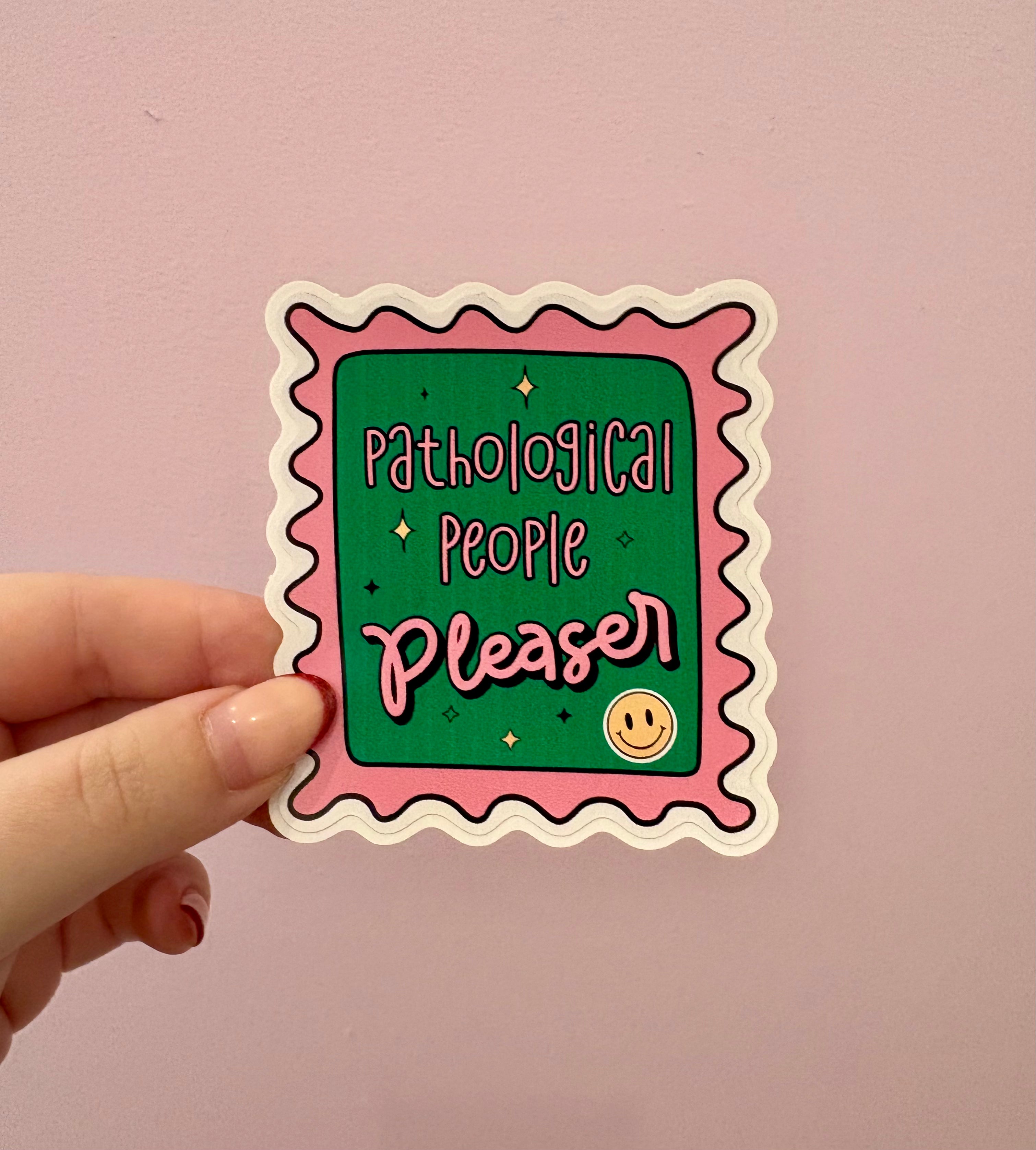 'Pathological People Pleaser' Sticker
